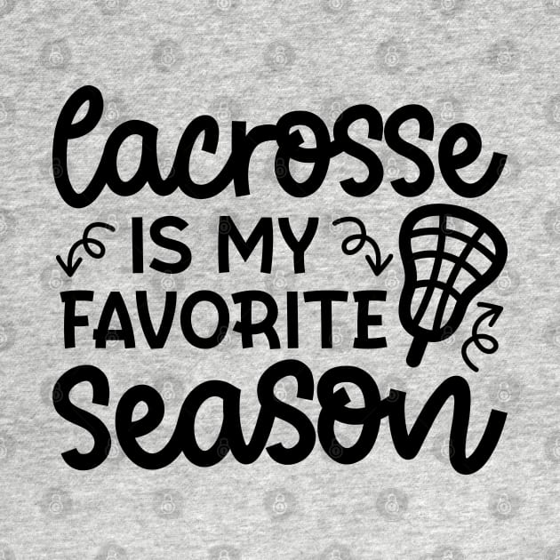 Lacrosse Is My Favorite Season Sport Cute Funny by GlimmerDesigns